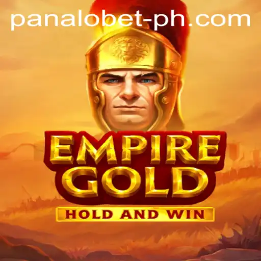 Exploring EmpireGold and the Excitement of Panalo Bet
