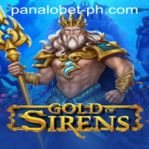 GoldofSirens: The Thrilling New Adventure with Panalo Bet