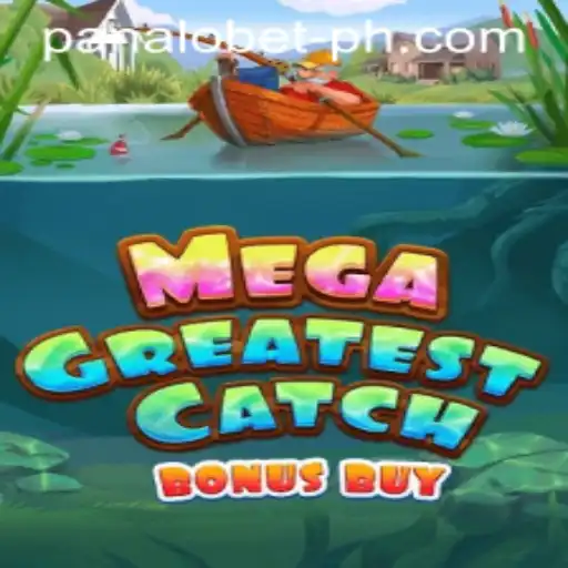 MegaGreatestCatchBonusBuy: An Exciting New Game with Panalo Bet Feature